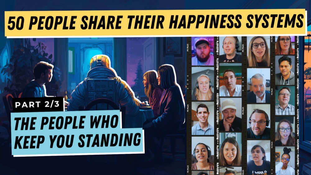 Cover art for 50 People Share Their Happiness Systems, part 2 of 3: The People Who Keep You Standing, with a filmstrip of the 50 contributors